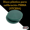 Disco Platico para Calibración - PMMA - XTCERA